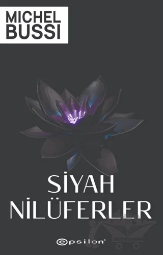 Siyah Nilüferler – Michel Bussi – Epsilon Yayınevi kitap kapağı