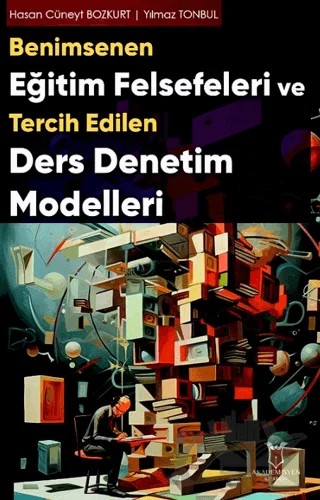Benimsenen Eğitim Felsefeleri ve Tercih Edilen Ders Denetim Modelleri – Hasan Cüneyt Bozkurt, Yılmaz Tonbul – Akademisyen Kitabevi kitap kapağı