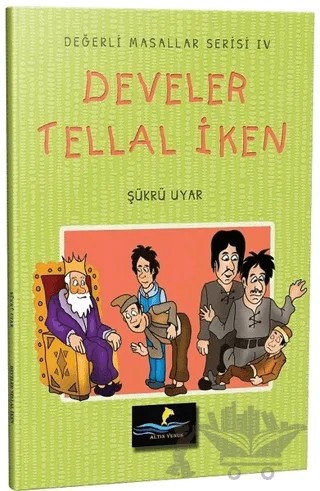 Develer Tellal İken - Değerli Masallar Serisi 4 – Şükrü Uyar – Altın Yunus Yayınları kitap kapağı