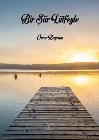 Bir Şiir Lütfeyle – Ömer Bayram – Odessa Yayınevi kitap kapağı