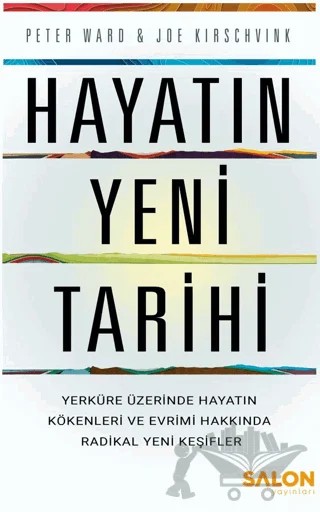 Hayatın Yeni Tarihi – Peter Ward, Joe Kirschvink – Salon Yayınları kitap kapağı