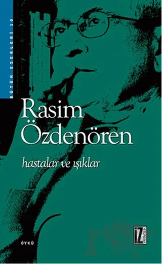 Hastalar ve Işıklar – Rasim Özdenören – İz Yayıncılık kitap kapağı
