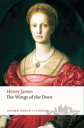 The Wings Of The Dove – Henry James – Oxford University Press - Classics kitap kapağı