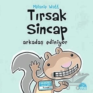 Tırsak Sincap - Arkadaş Ediniyor – Melanie Watt – Martı Çocuk Yayınları kitap kapağı