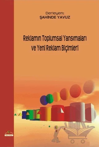 Reklamın Toplumsal Yansımaları ve Yeni Reklam Biçimleri – Kolektif – Ütopya Yayınevi kitap kapağı