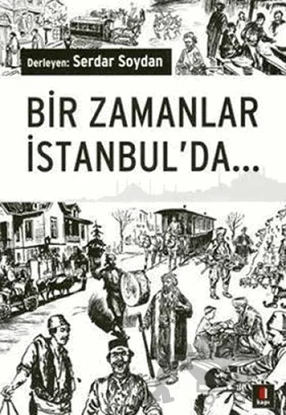 Bir Zamanlar İstanbulda... – Derleme – Kapı Yayınları kitap kapağı