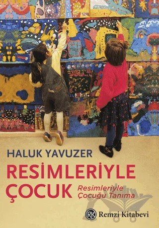 Resimleriyle Çocuk – Haluk Yavuzer – Remzi Kitabevi kitap kapağı