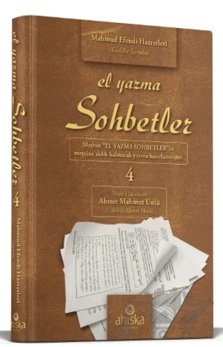 El Yazma Sohbetler 4. Cilt - Takriz Cübbeli Ahmet Hoca – Mahmud Ustaosmanoğlu – Ahıska Yayınevi kitap kapağı