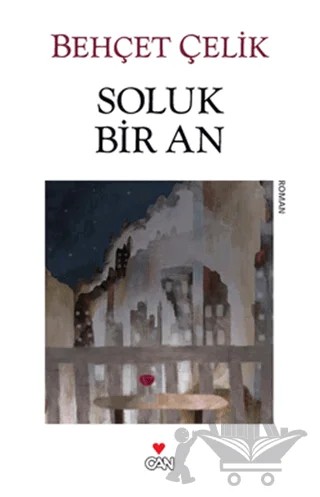 Soluk Bir An – Behçet Çelik – Can Yayınları kitap kapağı