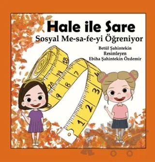 Hale İle Sare Sosyal Me-sa-fe-yi Öğreniyor – Betül Şahintekin – Anneizi Yayınevi kitap kapağı