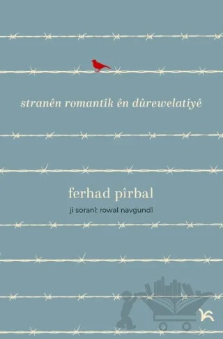 Stranên Romantîk ên Dûrewelatiyê – Ferhad Pirbal – Pall Weşan kitap kapağı