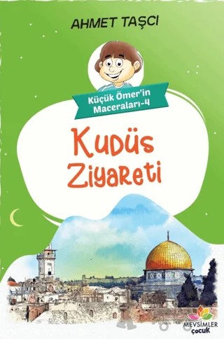 Kudüs Ziyareti - Küçük Ömer'in Maceraları 4 – Ahmet Taşçı – Mevsimler Kitap kitap kapağı