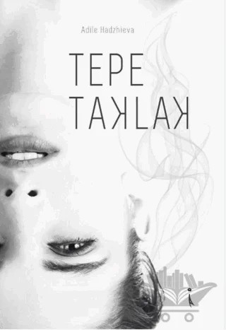 Tepe Taklak – Adile Hadzhieva – İkinci Adam Yayınları kitap kapağı