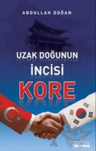 Uzak Doğu’nun İncisi Kore – Abdullah Doğan – Kariyer Yayınları kitap kapağı