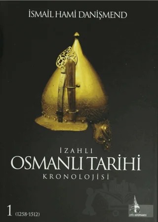 İzahlı Osmanlı Tarihi Kronolojisi Cilt: 1 – İsmail Hami Danişmend – Doğu Kütüphanesi kitap kapağı