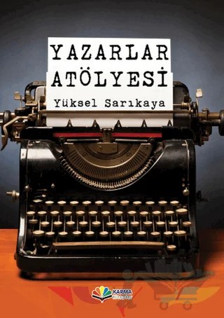 Yazarlar Atölyesi – Yüksel Sarıkaya – Karma Kitaplar kitap kapağı