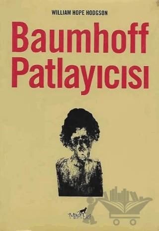 Baumhoff Patlayıcısı – William Hope Hodgson – Altıkırkbeş Yayınları kitap kapağı