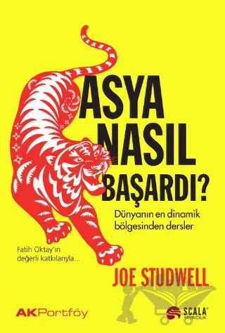 Asya Nasıl Başardı – Joe Studwell – Scala Yayıncılık kitap kapağı