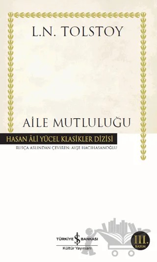Aile Mutluluğu – Lev Nikolayeviç Tolstoy – İş Bankası Kültür Yayınları kitap kapağı