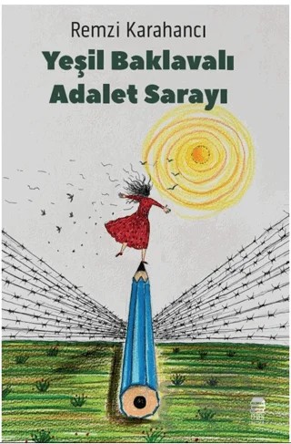 Yeşil Baklavalı Adalet Sarayı – Remzi Karahancı – Ceylan Yayınları kitap kapağı
