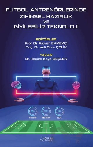Futbol Antrenörlerinde Zihinsel Hazırlık ve Giyilebilir Teknoloji – Hamza Kaya Beşler – Serüven Yayınevi kitap kapağı