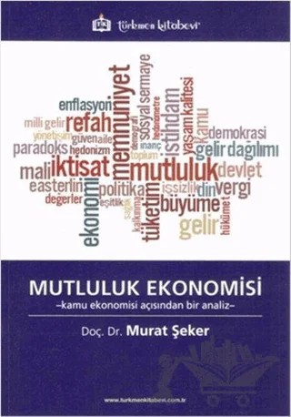 Mutluluk Ekonomisi – Murat Şeker – Türkmen Kitabevi kitap kapağı