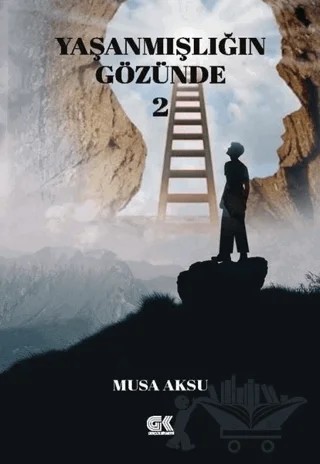 Yaşanmışlığın Gözünde 2 – Musa Aksu – Gençlik Kitabevi Yayınları kitap kapağı