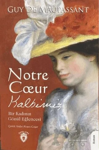 Notre Coeur Kalbimiz – Guy de Maupassant – Dorlion Yayınları kitap kapağı