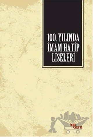 100. Yılında İmam Hatip Liseleri – Kolektif – Dem Yayınları kitap kapağı