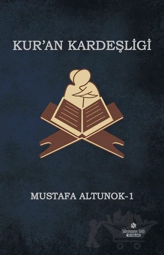 Kur'an Kardeşliği – Mustafa Altunok – Süleymaniye Vakfı Yayınları kitap kapağı