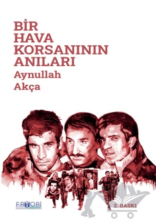 Bir Hava Korsanının Anıları – Aynullah Akça – Favori Yayınları kitap kapağı