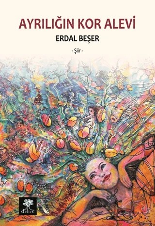 Ayrılığın Kor Alevi – Erdal Beşer – Delice Yayınevi kitap kapağı