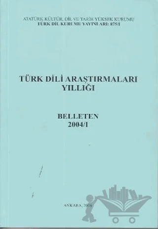 Türk Dili Araştırmaları Yıllığı - Belleten 2004 / 1 – Kolektif – Türk Dil Kurumu Yayınları kitap kapağı
