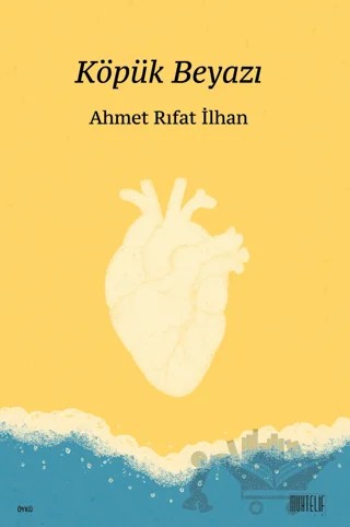 Köpük Beyazı – Ahmet Rıfat İlhan – Muhtelif Kitap kitap kapağı