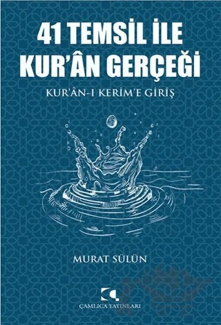 41 Temsil İle Kur’an Gerçeği – Murat Sülün – Çamlıca Yayınları kitap kapağı