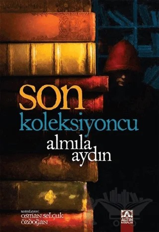 Son Koleksiyoncu – Almıla Aydın – Altın Kitaplar kitap kapağı