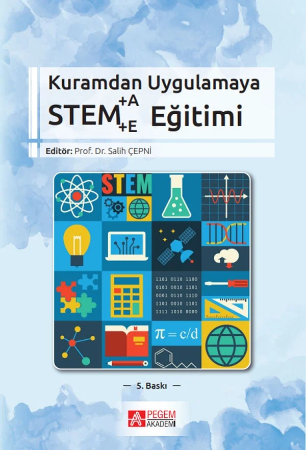 Kuramdan Uygulamaya Stem Eğitimi – Salih Çepni, Abdullah Ayaydın, Bestami Buğra Ülger, Büşra Eroğlu, Emine Çil – Pegem Akademi Yayıncılık kitap kapağı