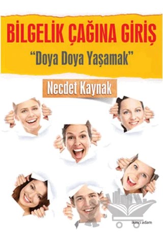 Bilgelik Çağına Giriş 1: Doya Doya Yaşamak – Necdet Kaynak – İkinci Adam Yayınları kitap kapağı