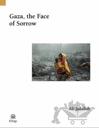Gaza, The Face of Sorrow – Ali Jadallah – AA Kitap kitap kapağı
