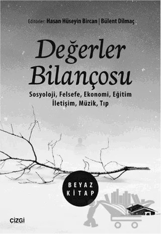 Değerler Bilançosu (Beyaz Kitap) – Bülent Dilmaç, Hasan Hüseyin Bircan – Çizgi Kitabevi Yayınları kitap kapağı