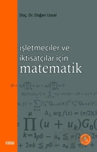 İşletmeciler ve İktisatçılar İçin Matematik – Doğan Uysal – Çizgi Kitabevi Yayınları kitap kapağı