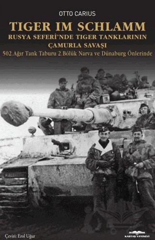 Tiger im Schlamm Rusya Seferi’nde Tiger Tanklarının Çamurla Savaşı – Otto Carius – Kastaş Yayınları kitap kapağı