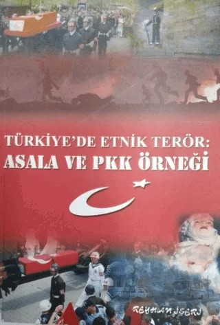 Türkiye'de Etnik Terör: Asala ve PKK Örneği – Reyhan İşeri – Yazarın Kendi Yayınevi - Reyhan İşeri kitap kapağı
