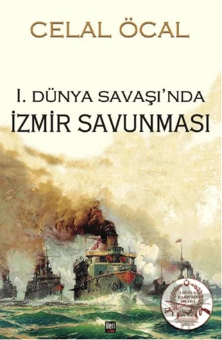 1. Dünya Savaşı’nda İzmir Savunması – Celal Öcal – İleri Yayınları kitap kapağı
