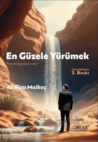 En Güzele Yürümek "Mihenk Taşı Düşünceler” – Ali Rıza Malkoç – Gülnar Yayınları kitap kapağı