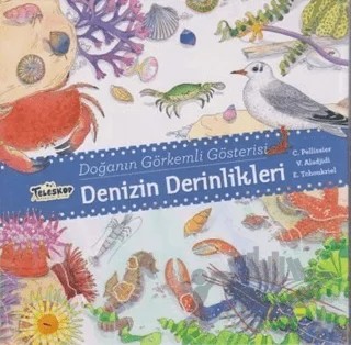 Denizin Derinlikleri - Doğanın Görkemli Gösterisi – C. Pellissier, E. Tchoukriel, V. Aladjidi – Teleskop Popüler Bilim kitap kapağı