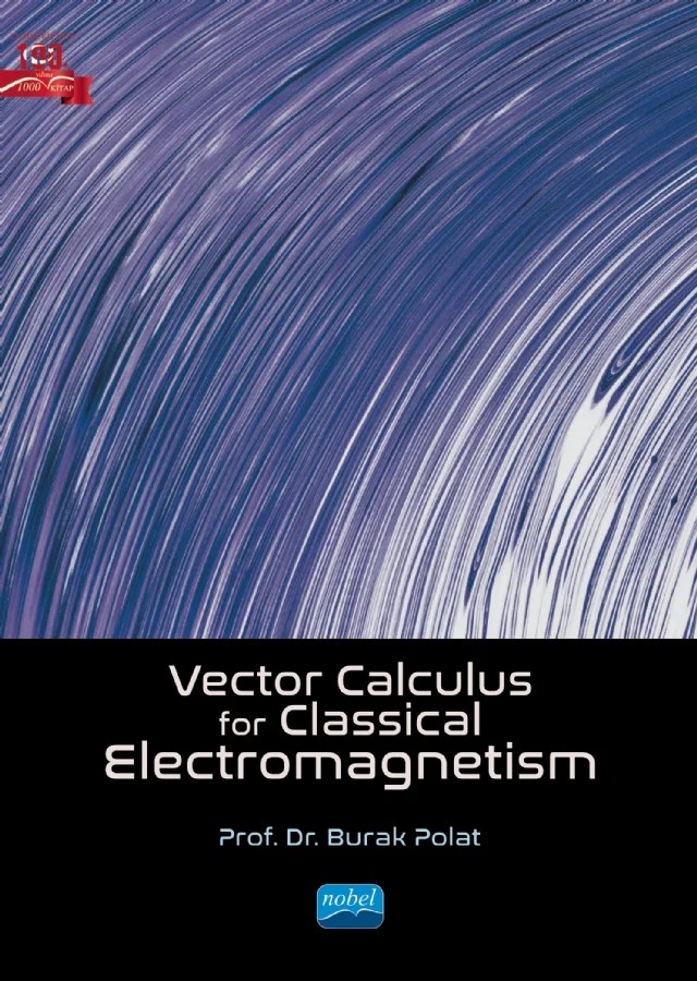 Vector Calculus For Classical Electromagnetism – Burak Polat – Nobel Akademik Yayıncılık kitap kapağı
