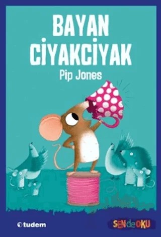 Bayan Ciyakciyak (Sen De Oku) – Pip Jones – Tudem Yayınları kitap kapağı