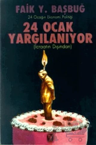 24 Ocak Yargılanıyor (İcraatın Dışından) 24 Ocağın Ekonomi Politiği – Faik Y. Başbuğ – Tekin Yayınevi kitap kapağı