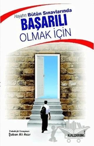 Hayatın Bütün Sınavlarında Başarılı Olmak İçin – Şaban Ali Acar – Kaldırım Yayınları kitap kapağı